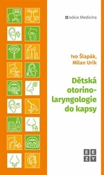 Dětská otorinolaryngologie do kapsy - Ivo Šlapák, Milan Urík