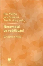 Nerovnosti ve vzdělávání - Petr Matějů, Arnošt Veselý, Jana Straková
