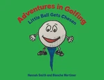 Adventures in Golfing - Little Ball Gets Chosen