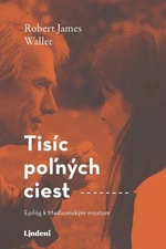 Tisíc poľných ciest - Robert James Waller - e-kniha