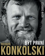 Richard Konkolski. Být první - Adam Chroust