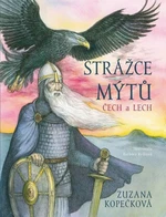 Strážce mýtů Čech a Lech - Zuzana Kopečková