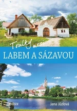 Toulky mezi Labem a Sázavou - Jana Jůzlová