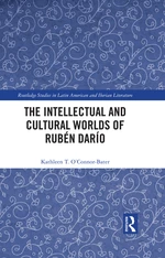 The Intellectual and Cultural Worlds of RubÃ©n DarÃ­o