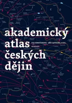 Akademický atlas českých dějin - Eva Semotanová