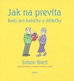 Jak na prevíta Rady pro babičky a dědečky - Simon Brett, Alex Hallatt