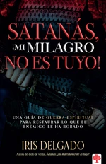 SatanÃ¡s, Â¡mi milagro no es tuyo!