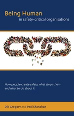 Being Human in Safety-Critical Organisations