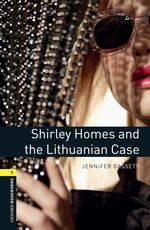 Shirley Homes and the Lithuanian Case Level 1 Oxford Bookworms Library