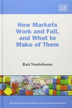 How Markets Work and Fail, and What to Make of Them