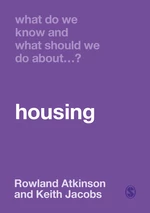 What Do We Know and What Should We Do About Housing?