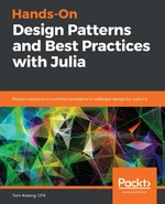 Hands-On Design Patterns and Best Practices with Julia