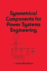 Symmetrical Components for Power Systems Engineering