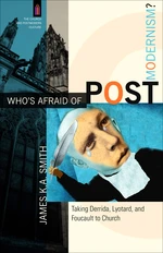 Who's Afraid of Postmodernism? (The Church and Postmodern Culture)