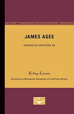 James Agee - American Writers 95