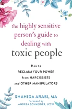 The Highly Sensitive Person's Guide to Dealing with Toxic People