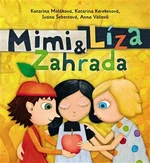 Mimi a Líza: Zahrada - Katarína Kerekesová, Ivana Šebestová, Katarína Moláková, Boris Šíma, Anna Vášová