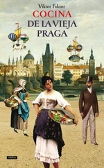 Cocina De La Vieja Praga - Anna Novotná, Miroslav Huptych, Viktor Faktor