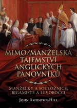 Mimo/manželská tajemství anglických panovníků - John Ashdown-Hill