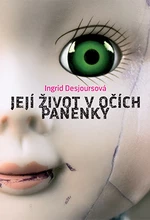 Její život v očích panenky - Ingrid Desjoursová - e-kniha