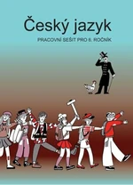 Český jazyk pracovní sešit pro 6. ročník - Zdeněk Topil, Vladimíra Bičíková, František Šafránek