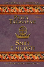 Smrt z milosti - Peter Tremayne