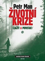 Životní krize: zažít a povstat - Petr Man - e-kniha