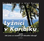 Lyžníci v Karibiku - Šárka Sudová, Aleš Razým