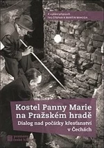 Kostel Panny Marie na Pražském hradě - Martin Wihoda, Ivo Štefan