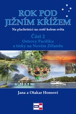 Rok pod Jižním křížem - Na plachetnici na cestě kolem světa 2 - Jana a Otakar Honsovi