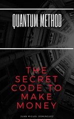 Quantum Method THE SECRET CODE TO MAKE MONEY