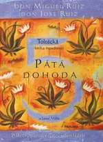 Pátá dohoda - Don Miguel Ruiz, Janet Millsová, Don Jose Ruiz