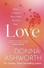 Love : Poems to bolster every heart that ever beat - Donna Ashworth