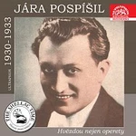 Jára Pospíšil – Historie psaná šelakem - Jára Pospíšil hvězdou nejen operety (Ultraphon 1930 - 1933)