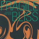 Tomáš Liška, Luboš Malina, Michal Nejtek – Fragile Bliss