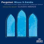 Orchestra Mozart, Claudio Abbado – Pergolesi: Missa S. Emidio; Salve Regina in f Minor; Manca la guida al pie; Laudate pueri Dominum CD