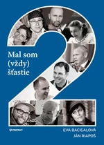 Mal som (vždy) šťastie 2 - Eva Bacigalová, Ján Riapoš