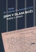 Jsem v dlani Boží - Vojtěcha Hasmandová, Remigie Češíková