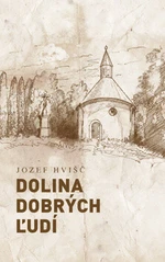 Dolina dobrých ľudí - Jozef Hvišč