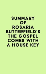 Summary of Rosaria Butterfield's The Gospel Comes with a House Key