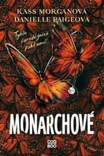 Monarchové - Kass Morgan, Danielle Paige