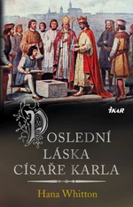 Poslední láska císaře Karla - Hana Whitton - e-kniha