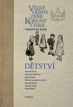 Velké dějiny zemí Koruny české - Dětství - Milena Lenderová