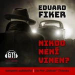 Nikdo není vinen? - Eduard Fiker - audiokniha