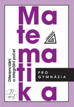 Matematika pro gymnázia - Diferenciální a integrální počet - Josef Kubát Matematika pro gymnázia - Diferenciální a integrální počet - Josef Kubát