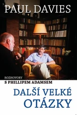 Další velké otázky - Rozhovory s Phillipem Adamsem - Paul Davies