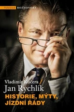 Historie, mýty, jízdní řády - Jan Rychlík, Vladimír Kučera