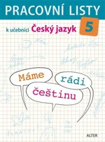 Pracovní listy k učebnici Máme rádi češtinu 5 - Lenka Bradáčová, Miroslava Horáčková