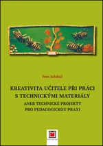 Kreativita učitele při práci s technickými materiály - Ivan Jařabáč