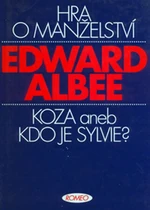 Hra o manželství. Koza aneb Kdo je Sylvie? - Edward Albee